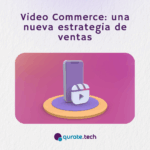 Video Commerce: una nueva estrategia de ventas